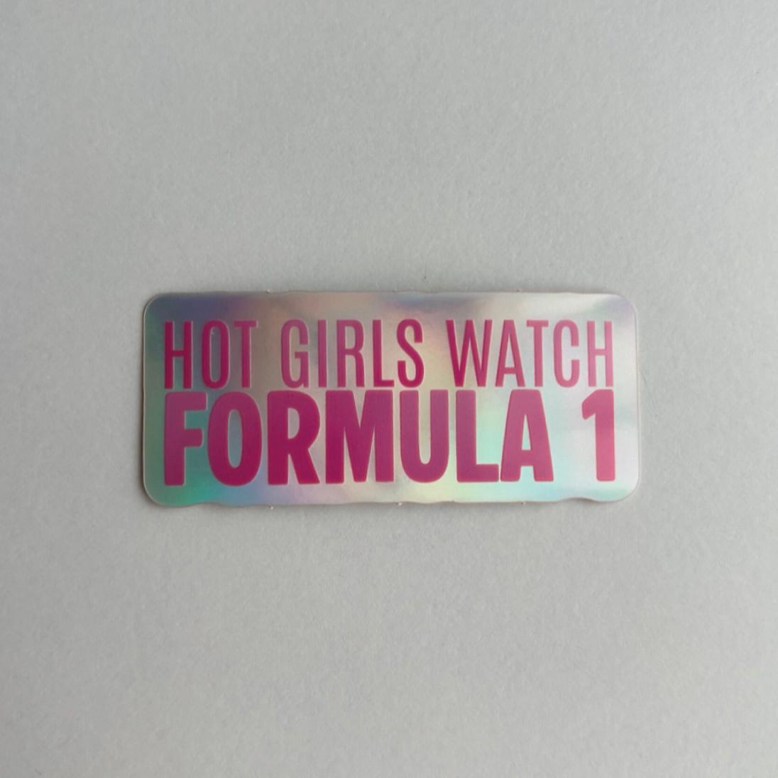 Holographic Sticker - "Hot Girls Watch Formula 1"
