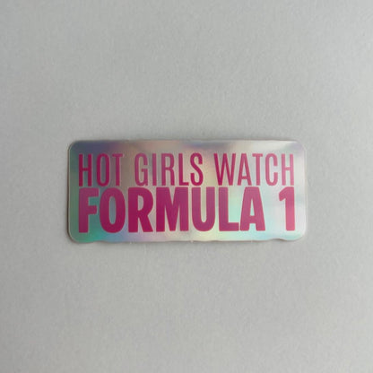 Holographic Sticker - "Hot Girls Watch Formula 1"