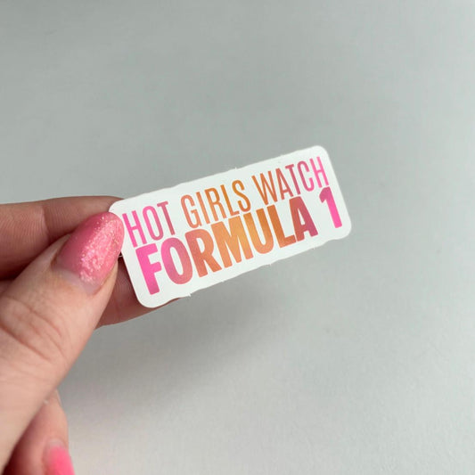 Sticker - "Hot Girls Watch Formula 1"