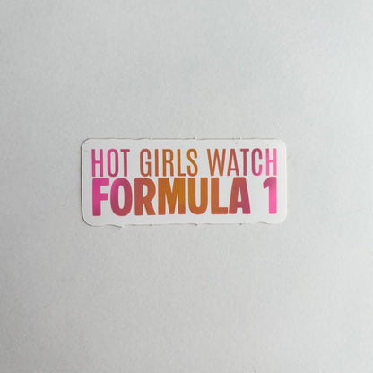 Sticker - "Hot Girls Watch Formula 1"