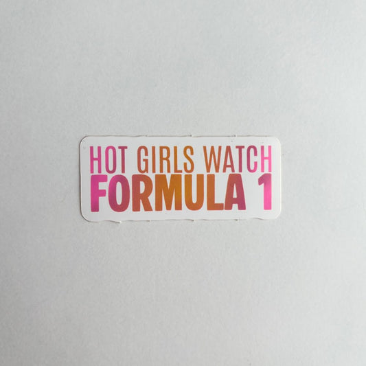 Sticker - "Hot Girls Watch Formula 1"